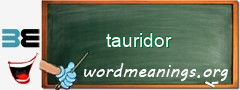 WordMeaning blackboard for tauridor